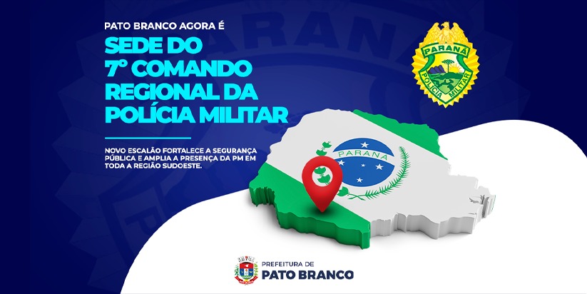 Pato Branco agora é sede do 7º Comando Regional da Polícia Militar do Paraná