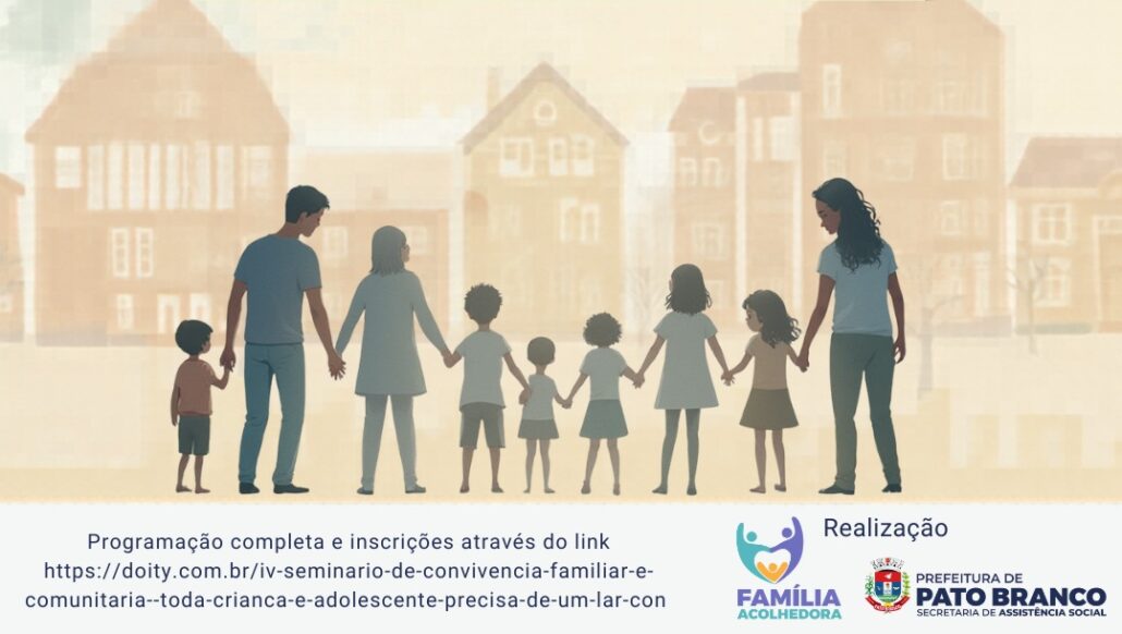 Pato Branco promove IV Seminário de Convivência Familiar e Comunitária nesta quinta-feira (9)