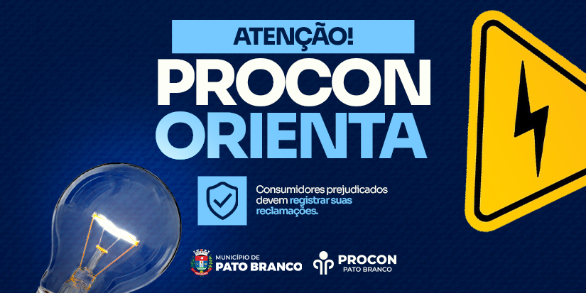 Procon de Pato Branco intensificará fiscalização sobre quedas de energia no município