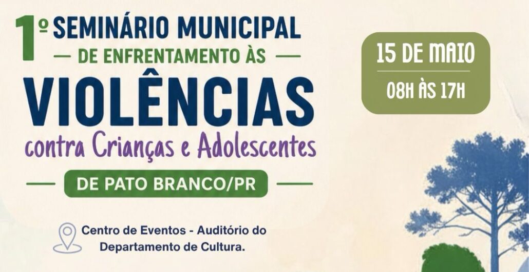 Abertas inscrições para o 1º Seminário Municipal de Enfrentamento às Violências contra Crianças e Adolescentes de Pato Branco