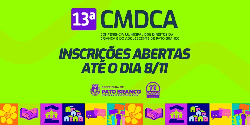 Estão abertas as inscrições para a 13ª Conferência Municipal dos Direitos da Criança e do Adolescente de Pato Branco